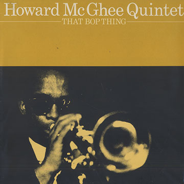 That bop thing,Howard McGhee