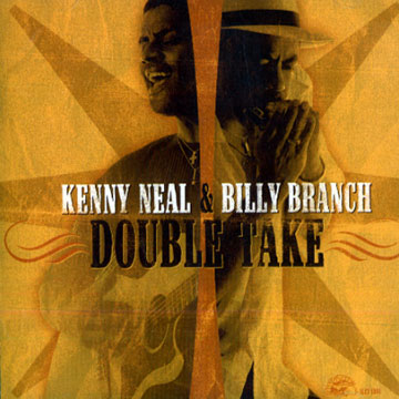 Double take,Billy Branch , Kenny Neal