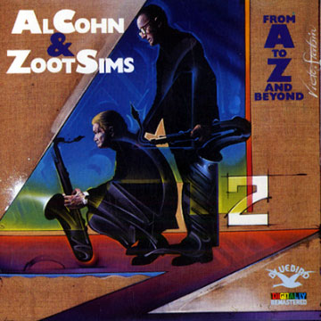 From A to Z and beyong,Al Cohn , Zoot Sims