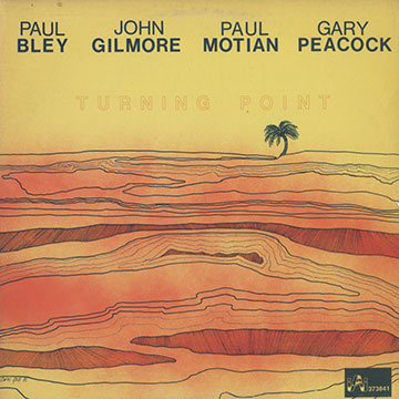 Turning point,Paul Bley , John Gilmore , Paul Motian , Gary Peacock
