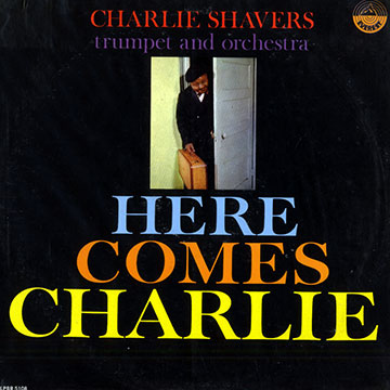 SHAVERS, CHARLIE - Here comes Charlie - 33T