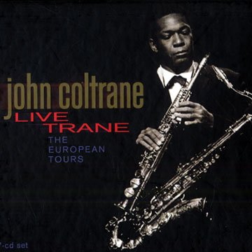 Live Trane: The European tours,John Coltrane