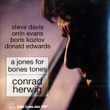 a jones for bones tones,Conrad Herwig