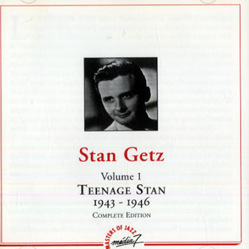 GETZ, STAN - Teenage Stan volume 1: 1943-1946 - CD