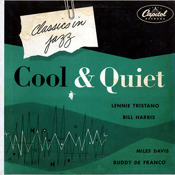 Cool & quiet,Miles Davis , Buddy DeFranco , Bill Harris , Lennie Tristano