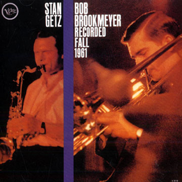 Recorded Fall 1961,Bob Brookmeyer , Stan Getz