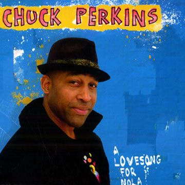 A lovesong for Nola,Chuck Perkins