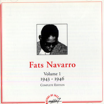 Fats Navarro 1943-1946 volume 1,Fats Navarro