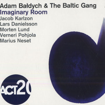 Imaginary room,Adam Baldych ,   The Baltic Gang