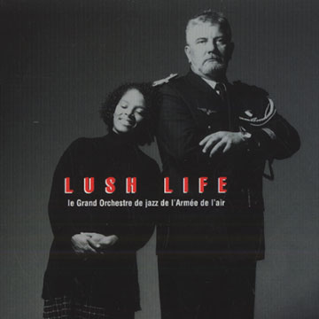 Lush life,  Le Grand Orchestre De Jazz De L'Armee De L'air