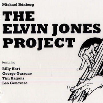 The Elvin Jones Project,Michael Feinberg