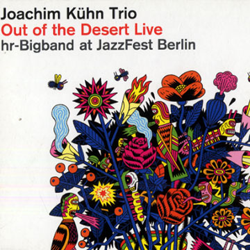 Out of the desert: Live at Jazzfest Berlin,Joachim Kuhn