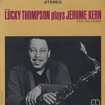 Lucky Thompson plays Jerome Kern and no more,Lucky Thompson