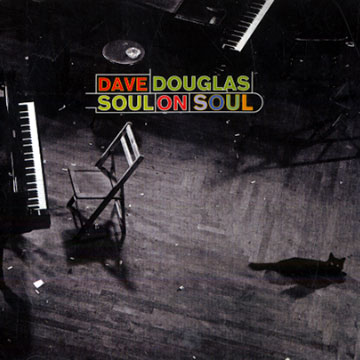 Soul on soul,Dave Douglas