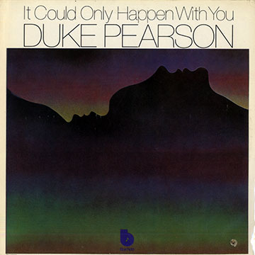 It could only happen with you,Duke Pearson
