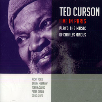 Plays the music Of Charles Mingus: Live in Paris,Ted Curson