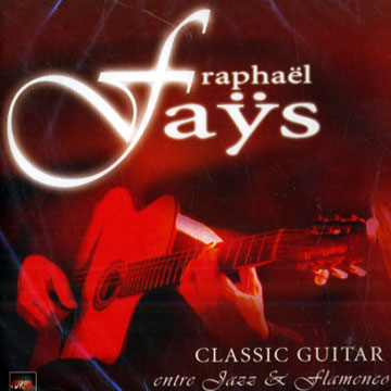Classic guitar entre Jazz et flamenco vol.1/2,Raphael Fays