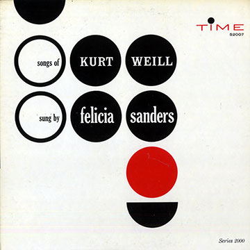 The songs of Kurt Weill sung by Felicia Sanders,Felicia Sanders