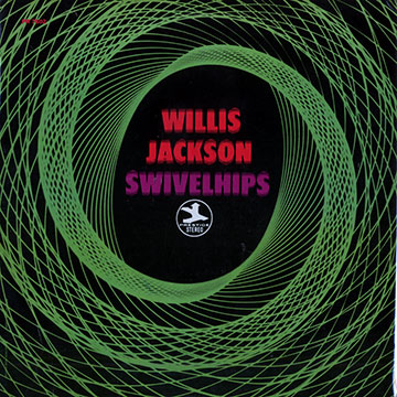 Swivelhips,Willis Jackson