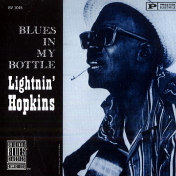 Blues In My Bottle,Lightning Hopkins