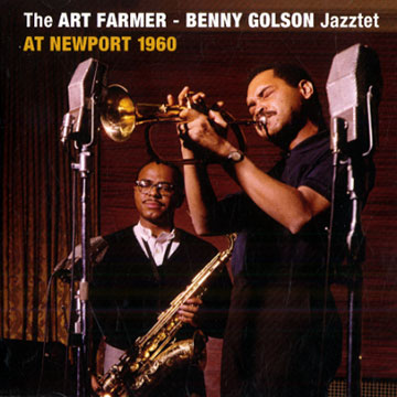 The Art Farmer - Benny Golson Jazztet at Newport 1960,Art Farmer , Benny Golson