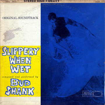 Slippery when wet,Bud Shank