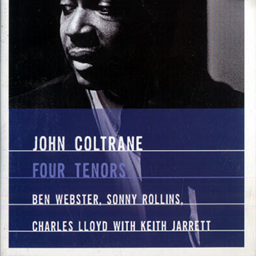 FOUR TENORS,John Coltrane , Charles Lloyd , Sonny Rollins , Ben Webster