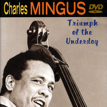 Triumph of the underdog,Charles Mingus