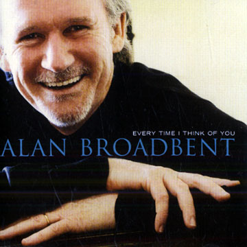 Every time I think of you,Alan Broadbent