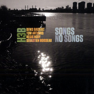Songs no songs,Tom Arthurs , Denis Badault , Sbastien Boisseau , Regis Huby