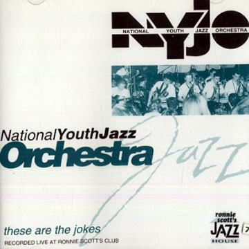 These are the jokes,  National Youth Jazz Orchestra
