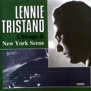 Chicago and New York scene,Lennie Tristano
