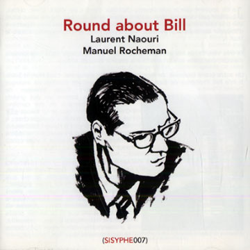 Round about Bill,Laurent Naouri , Manuel Rocheman