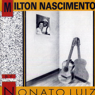 Milton Nascimento By Nonato Luiz,Nonato Luiz