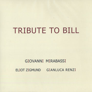 Tribute to Bill,Giovanni Mirabassi , Gianluca Renzi , Eliot Zigmund