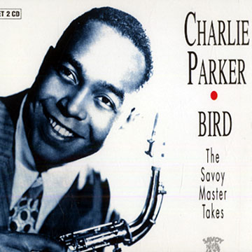BIRD The Savoy Master Takes,Charlie Parker
