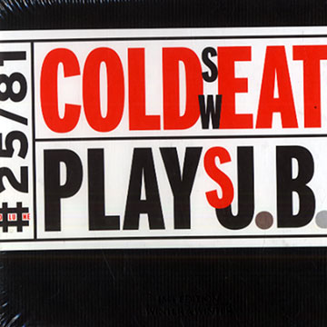 Plays J.B., Cold Sweat