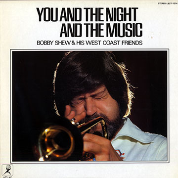 You and the night and the music,Bobby Shew