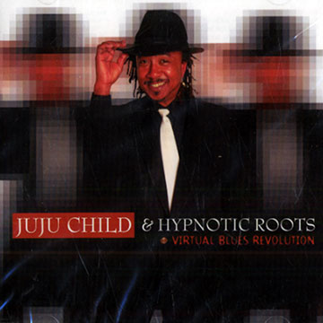 Virtual blues revolution,Juju Child