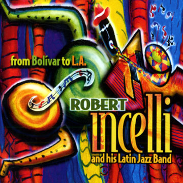from Bolivar to L.A.,Robert Incelli