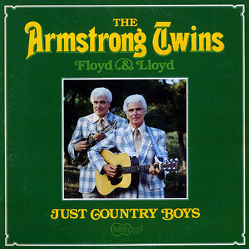 Just country boys,Floyd Armstrong , Lloyd Armstrong
