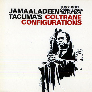 Coltrane configuration,Jamaaladeen Tacuma