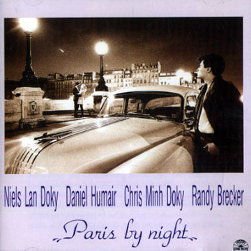 Paris by night,Randy Brecker , Chris Minh Doky , Niels Lan Doky , Daniel Humair