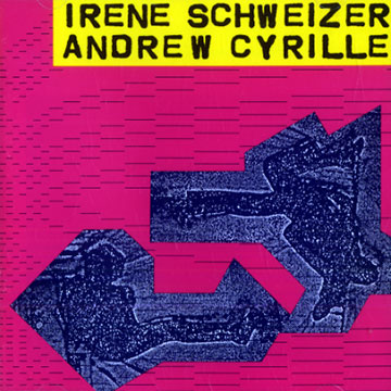 Irene Schweizer - Andrew Cyrille,Andrew Cyrille , Irene Schweizer