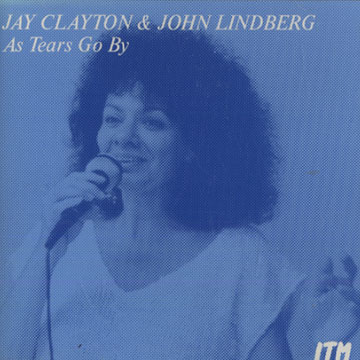 As tears go by,Jay Clayton , John Lindberg