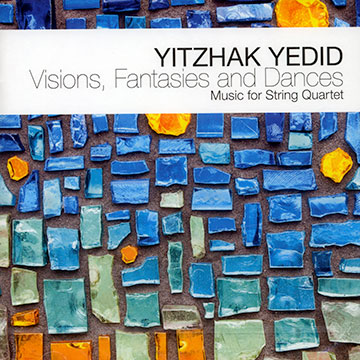 Visions, fantaisies and dances,Yitzhak Yedid