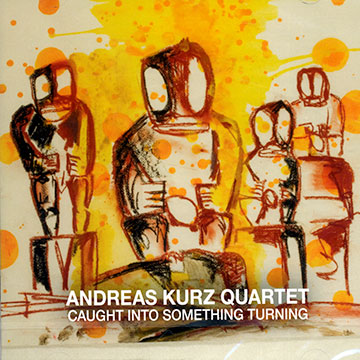 Caught into something turning,Andreas Kurz