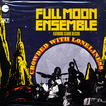 Crowded with loneliness,  Full Moon Ensemble