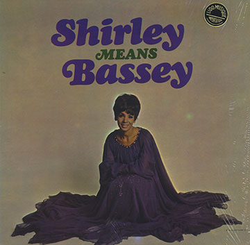 Shirley means Bassey,Shirley Bassey
