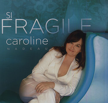 Si fragile,Caroline Nadeau